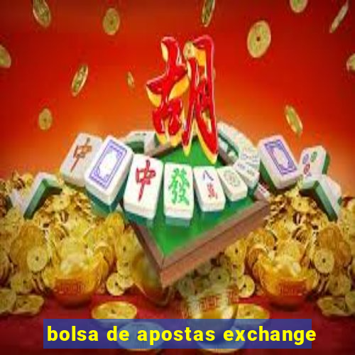 bolsa de apostas exchange